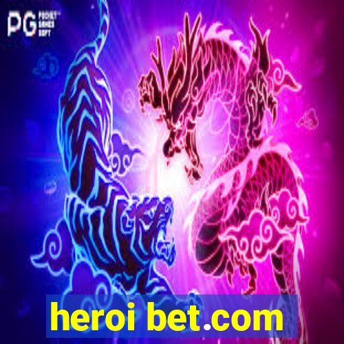 heroi bet.com